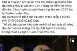 Cục Cảnh sát giao thông nói về gì clip test nhanh phát hiện nồng độ cồn?