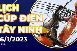 Lịch cúp điện hôm nay tại Tây Ninh ngày 16/1/2023