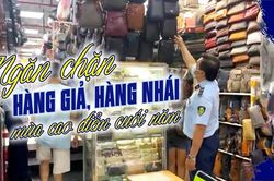 Ngăn chặn hàng giả, hàng nhái mùa cao điểm cuối năm