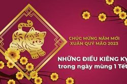 Những điều kiêng kỵ trong ngày mùng 1 Tết Nguyên đán 2023