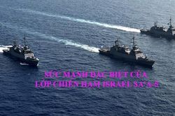 Sức mạnh đặc biệt của lớp chiến hạm Sa'a-5 của Israel