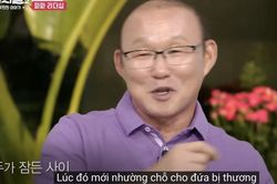 HLV Park Hang-seo: 'Cầu thủ gọi tôi là bố, nếu con mình bị đau làm sao tôi ngồi yên được'
