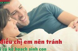 5 điều chị em nên tránh khi có kế hoạch sinh con