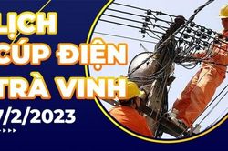 Lịch cúp điện hôm nay tại Trà Vinh ngày 7/2/2023