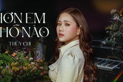 Nhạc Việt ngày nay: Thùy Chi được nhiều với 'Hơn em chỗ nào'