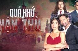 Phim truyền hình: Quá khứ hận thù