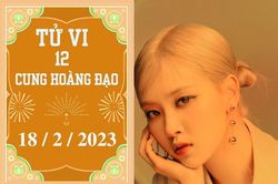 Tử vi vui 12 cung hoàng đạo ngày 18/2/2023