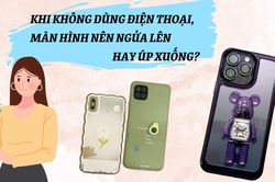 Tại sao nên úp màn hình xuống khi không dùng điện thoại?