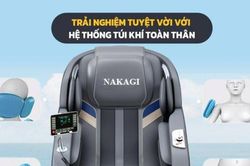 Thương hiệu ghế Massage Nakagi đang dần khẳng định vị thế của mình trên thị trường