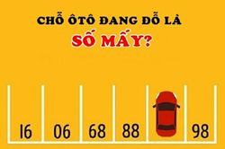 Người IQ cao chưa chắc trả lời được: Ô tô đang đỗ ở ô số mấy?