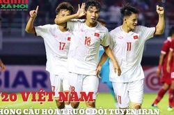 U20 Việt Nam sẽ không cầu hòa với U20 Iran