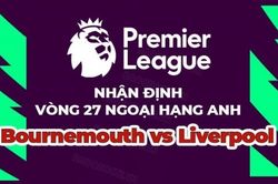 Nhận định trận đấu, soi kèo Bournemouth vs Liverpool, 19h30 ngày 11/3 - vòng 27 Ngoại hạng Anh