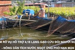 Tin nóng: Làm rõ vụ hỗ trợ 4,18 lạng gạo cứu đói người nghèo; Nông dân tích nước ngọt ứng phó hạn mặn