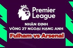Nhận định trận đấu, soi kèo Fulham vs Arsenal, 21h00 ngày 12/3 - vòng 27 Ngoại hạng Anh