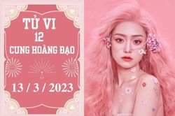 Tử vi vui 12 cung hoàng đạo ngày 13/3: Bọ Cạp nên cẩn thận, Ma Kết cần mạnh mẽ