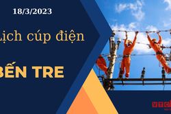 Lịch cúp điện hôm nay tại Bến Tre ngày 18/3/2023