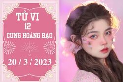 Tử vi vui 12 cung hoàng đạo ngày 20/3: Song Tử cần cẩn thận, Xử Nữ cố chấp