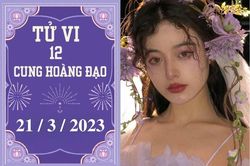 Tử vi vui 12 cung hoàng đạo ngày 21/3: Cự Giải chậm trễ, Bọ Cạp thuận lợi