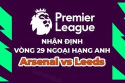 Nhận định trận đấu, soi kèo Arsenal vs Leeds, 21h00 ngày 1/4 - vòng 29 Ngoại hạng Anh
