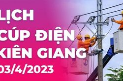 Lịch cúp điện hôm nay tại Kiên Giang ngày 3/4/2023