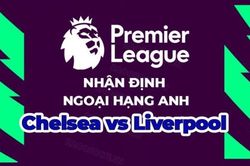 Nhận định trận đấu, soi kèo Chelsea vs Liverpool, 02h00 ngày 5/4 - Ngoại hạng Anh