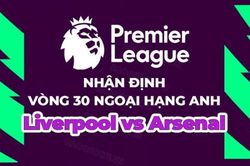 Nhận định, soi kèo Liverpool vs Arsenal, 22h30 ngày 9/4 - vòng 30 Ngoại hạng Anh