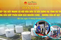 Tọa đàm 'Tiếp tục đẩy mạnh xã hội hóa đầu tư xây dựng hạ tầng dự trữ xăng dầu góp phần đảm bảo nguồn cung - những vấn đề đặt ra'