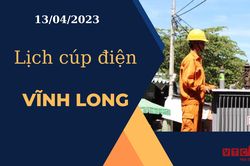Lịch cúp điện hôm nay ngày 13/04/2023 tại Vĩnh Long