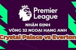Nhận định, soi kèo Crystal Palace vs Everton, 21h00 ngày 22/4 - Vòng 32 Ngoại hạng Anh