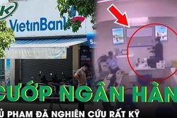 Thủ phạm đã nghiên cứu rất kỹ trước vụ cướp ngân hàng chớp nhoáng 66 giây ở Đà Nẵng