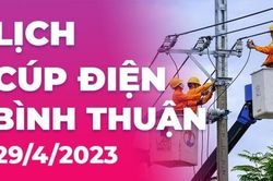 Lịch cúp điện hôm nay tại Bình Thuận ngày 29/4/2023