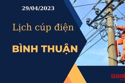 Lịch cúp điện hôm nay tại Bình Thuận ngày 29/04/2023