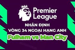 Nhận định, soi kèo Fulham vs Man City, 20h00 ngày 30/4 - Vòng 34 Ngoại hạng Anh