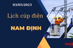 Lịch cúp điện hôm nay tại Nam Định ngày 03/05/2023