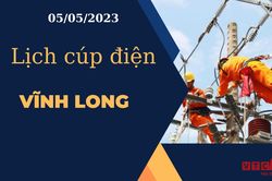 Lịch cúp điện hôm nay ngày 05/05/2023 tại Vĩnh Long