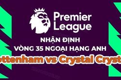 Nhận định, soi kèo Tottenham vs Crystal Crystal, 21h00 ngày 6/5 - Vòng 35 Ngoại hạng Anh
