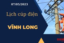 Lịch cúp điện hôm nay tại Vĩnh Long ngày 07/05/2023