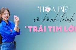 'Hoa Bé' và hành trình 'trái tim lớn'