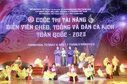 Khai mạc cuộc thi Tài năng diễn viên chèo, tuồng và dân ca kịch toàn quốc - 2023