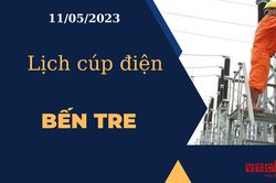 Lịch cúp điện hôm nay ngày 11/05/2023 tại Bến Tre