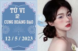 Tử vi vui 12 cung hoàng đạo ngày 12/5: Bọ Cạp hãy tập trung, Cự Giải nóng giận