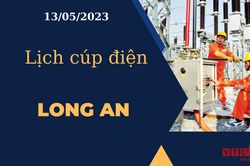 Lịch cúp điện hôm nay ngày 13/05/2023 tại Long An