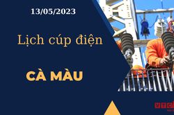 Lịch cúp điện hôm nay ngày 13/05/2023 tại Cà Mau