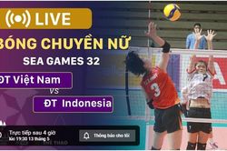 Xem trực tiếp bóng chuyền nữ Việt Nam và Indonesia (bán kết SEA Games 32)