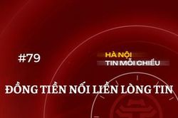 Đồng tiền nối liền lòng tin | Hà Nội tin mỗi chiều