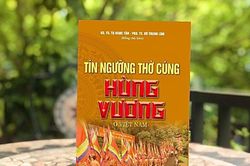 Hiểu thêm về giá trị và ý nghĩa của Tín ngưỡng thờ cúng Hùng Vương