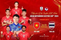 Đội tuyển Việt Nam gặp Thái Lan tại chung kết ASEAN Cup 2024: Lần thứ 3 quyết đấu