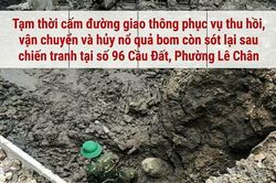 Hải Phòng: Cấm lưu thông qua khu vực xử lý bom còn sót lại sau chiến tranh trong ngày 4/9