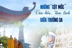 Những “cột mốc” văn hóa, tâm linh giữa Trường Sa