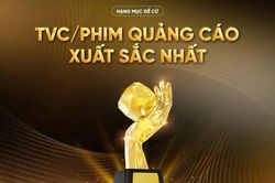 Giải thưởng Quảng cáo Sáng tạo Việt Nam 2026: Đa dạng cách kể chuyện tại hạng mục TVC/ Phim quảng cáo xuất sắc